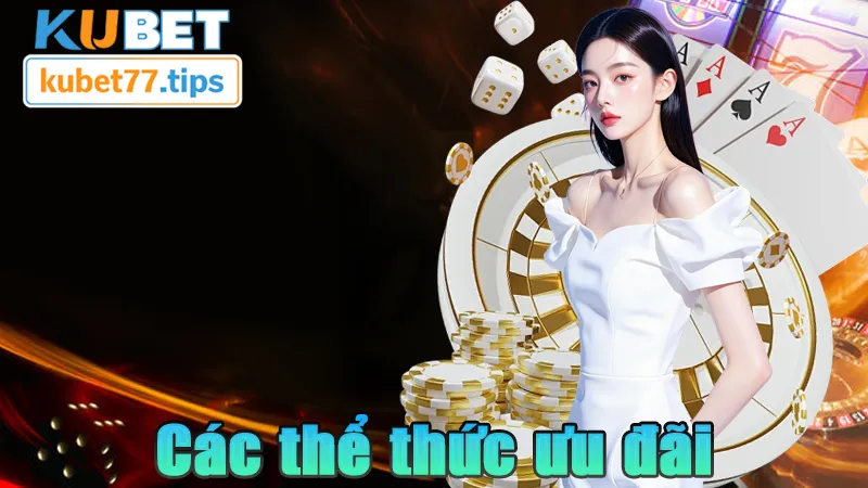 Ưu Đãi Hoàn Trả Kubet77 Chơi Thả Ga Không Lo Hết Vốn Các thể thức ưu đãi hoàn trả tại nhà cái