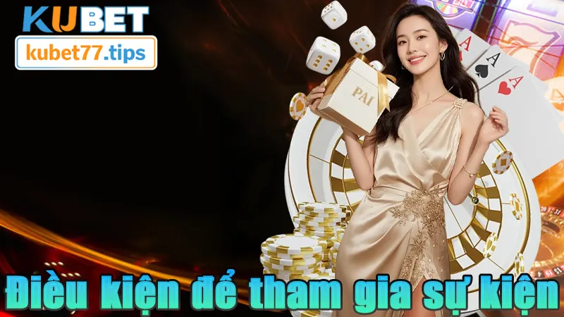 Sinh Nhật Kubet 25 Năm Một Chặng Đường Phát Triển Điều kiện để hội viên tham gia trương trình
