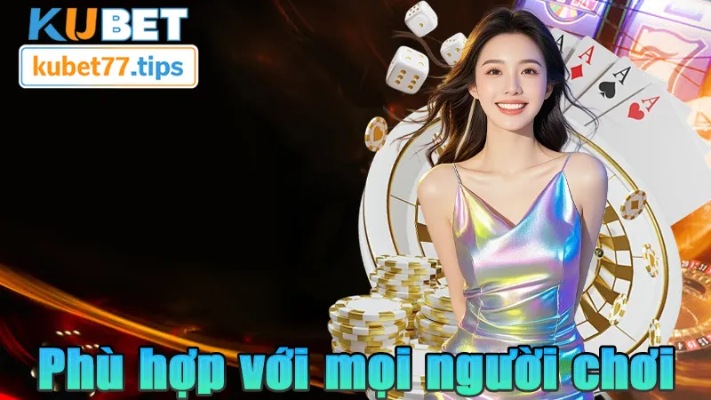 KUBET77 Phù hợp với mọi người chơi