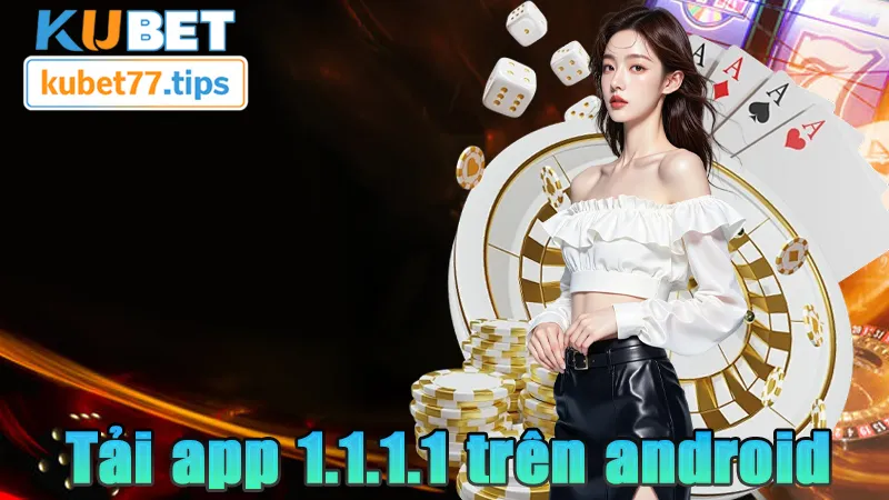 Tải App 1.1.1.1 - Cải Thiện Tốc Độ Internet Và Bảo Mật Tải app trên android