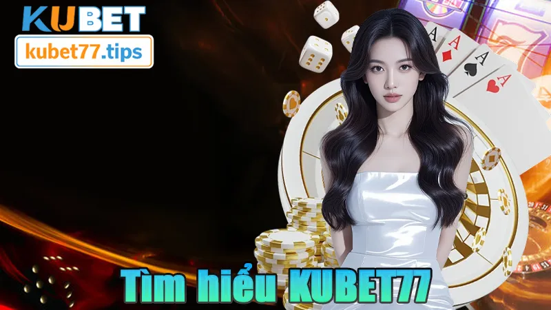 Tìm hiểu KUBET77