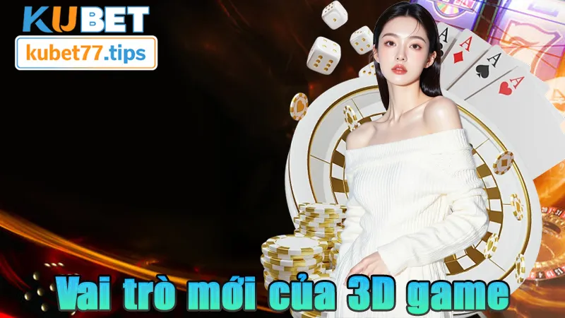 3D Game KUBET - Đỉnh Cao Game Giả Lập 2026 Vai trò của sảnh chơi trong hệ sinh thái mới