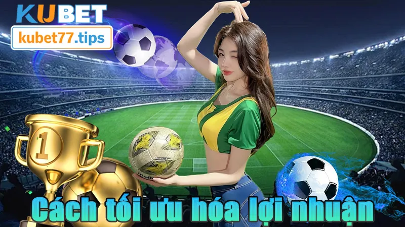 Kèo Tài Thẻ - Kinh Nghiệm Chơi Kèo Tài Thẻ Tại Kubet77 Cách tối ưu hóa lợi nhuận